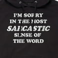 thumbnail image 3 of Instant Message - I'm Sorry Sarcastic  - Men's Pullover Hooded Fleece Sweatshirt, 3 of 6