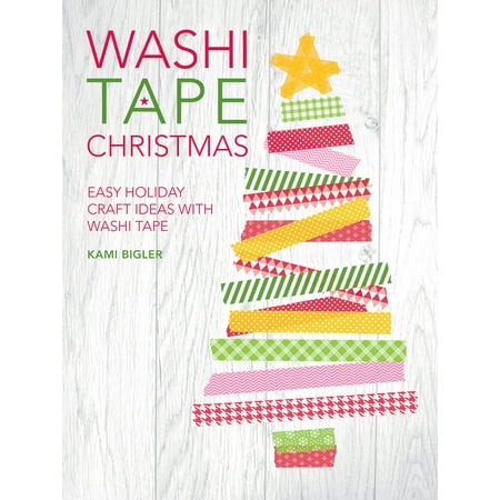 Washi Tape Christmas : Easy Holiday Craft Ideas with Washi (Best Selling Christmas Craft Ideas)