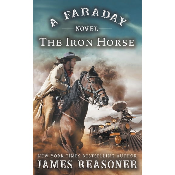 Faraday The Iron Horse: A Faraday Novel, Book 1, (Paperback)