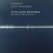 Ambient Jazz Ensemble - Suite Shop Reworks [Vinyl]