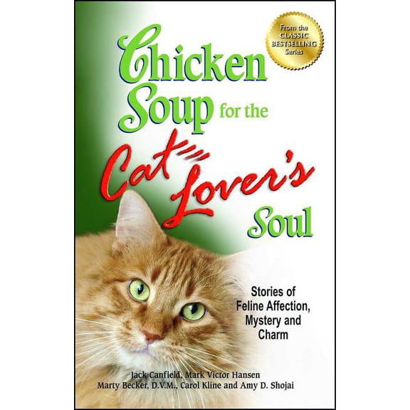 Chicken Soup for the Soul Chicken Soup for the Cat Lover's Soul: Stories of Feline Affection, Mystery and Charm, (Paperback)