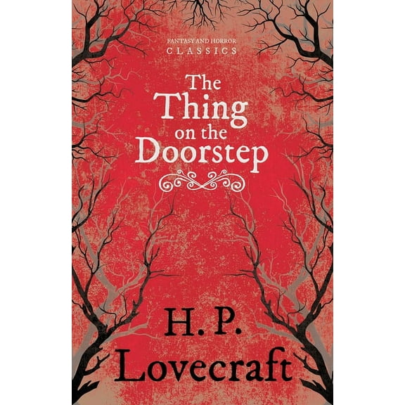 The Thing on the Doorstep (Fantasy and Horror Classics); With a Dedication by George Henry Weiss, (Paperback)
