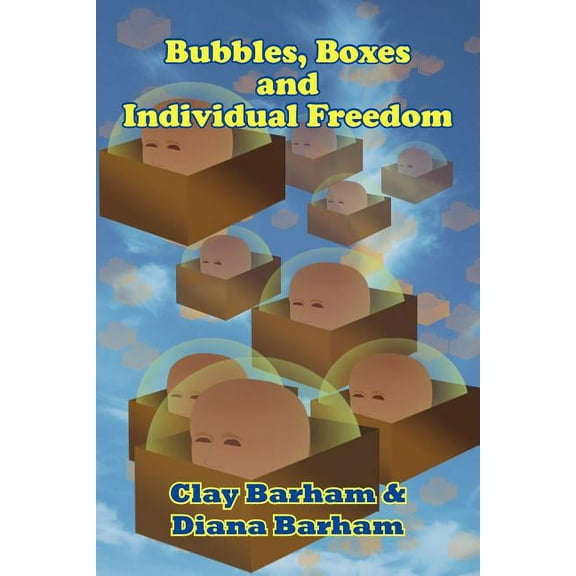 Bubbles, Boxes and Individual Freedom (Paperback)
