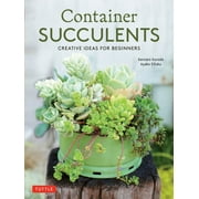 KENTARO KURODA; AYAKO EIFUKU Container Succulents: Creative Ideas for Beginners (Paperback)