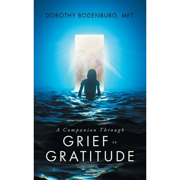 A Companion Through Grief to Gratitude, (Paperback)