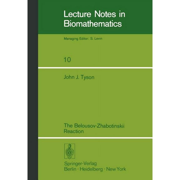 Lecture Notes in Biomathematics The Belousov-Zhabotinskii Reaction, Book 10, (Paperback)