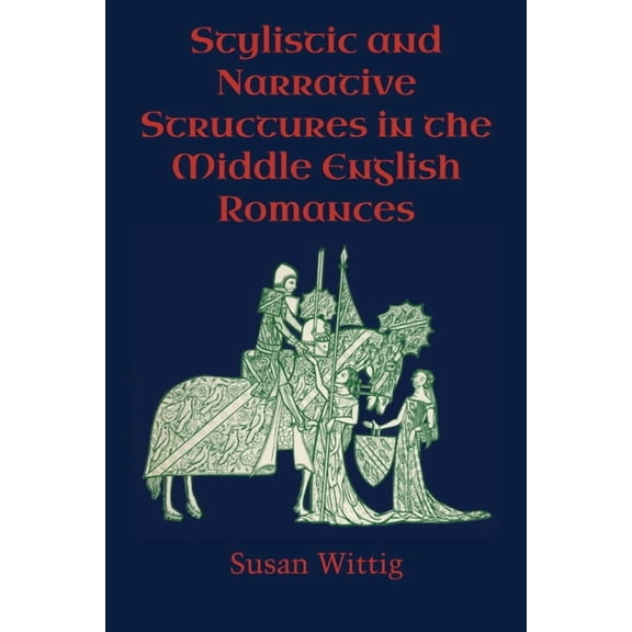 Stylistic and Narrative Structures in the Middle English Romances, (Paperback)