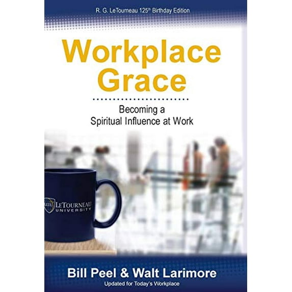 Pre-Owned Workplace Grace: Becoming a Spiritual Influence at Work (Hardcover) 0989647900 9780989647908
