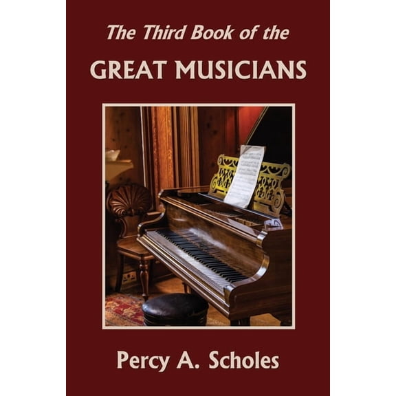 The Third Book of the Great Musicians (Yesterday's Classics), (Paperback)