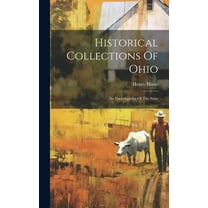 Historical Collections Of Ohio: An Encyclopedia Of The State (Hardcover)
