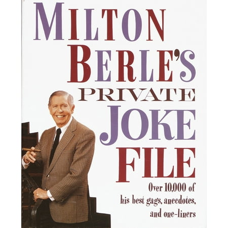 Milton Berle's Private Joke File : Over 10,000 of His Best Gags, Anecdotes, and (Just For Laughs Gags Best Collection)