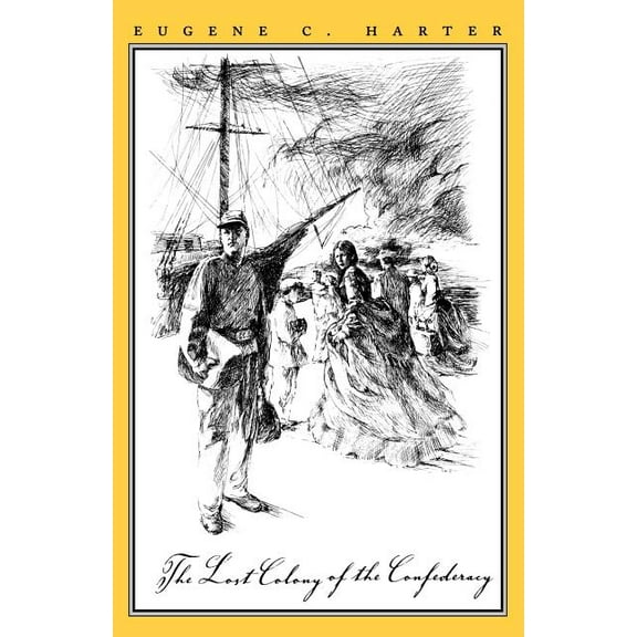 Williams-Ford Texas A&M University Milit The Lost Colony of the Confederacy, Book 69, (Paperback)