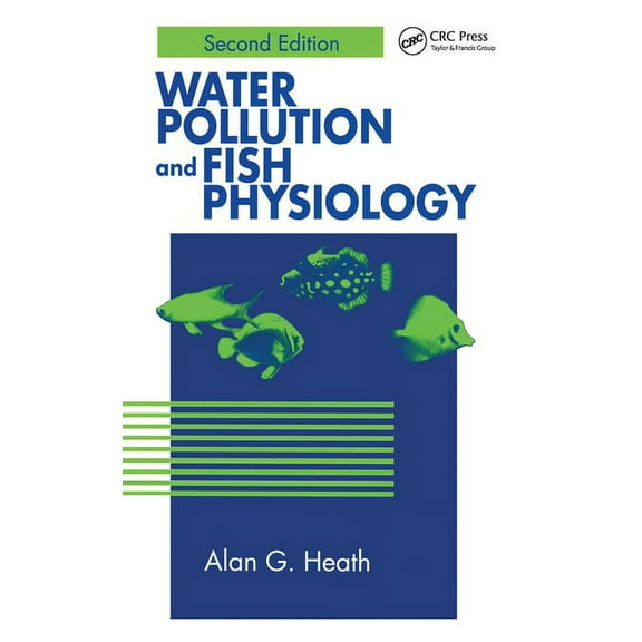 Water Pollution and Fish Physiology, (Paperback)