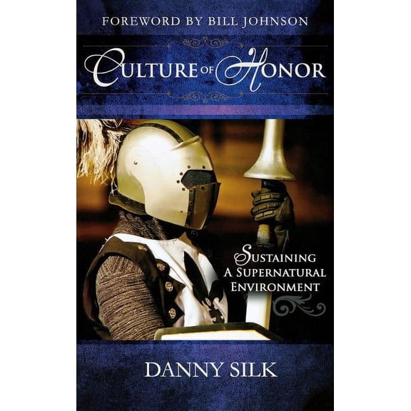 Culture of Honor: Sustaining a Supernatural Environment (Hardcover)
