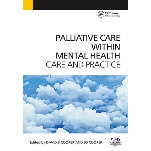 Palliative Care Within Mental Health: Care and Practice, (Paperback)