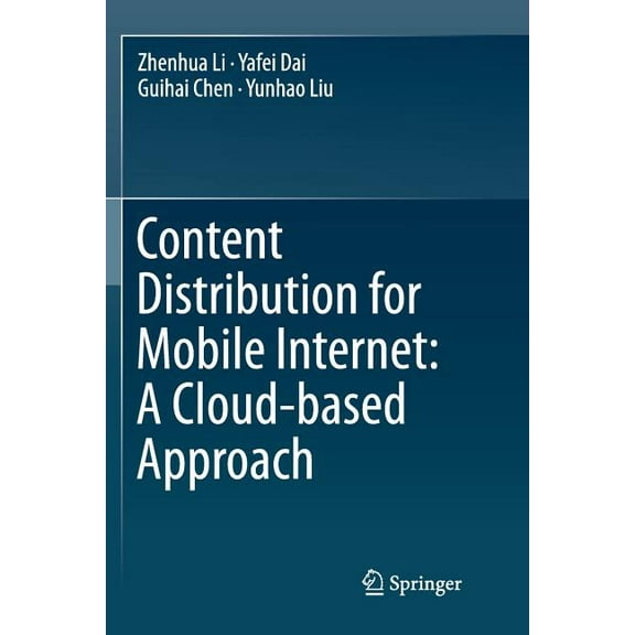 Content Distribution for Mobile Internet: A Cloud-Based Approach, (Paperback)