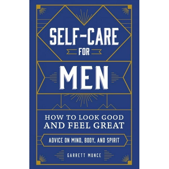 Pre-Owned Self-Care for Men: How to Look Good and Feel Great Paperback