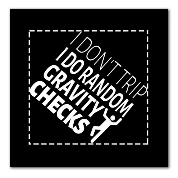 DistinctInk Custom Bumper Sticker - 3" x 3" Decorative Decal - Black Background - I Don't Trip I Do Random Gravity Checks