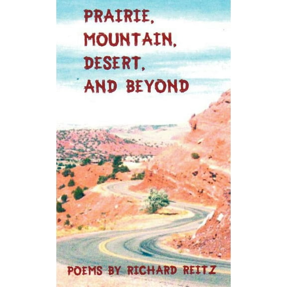 Prairie, Mountain, Desert, and Beyond (Hardcover)