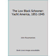 Angle View: The Low Black Schooner: Yacht America, 1851-1945 [Paperback - Used]