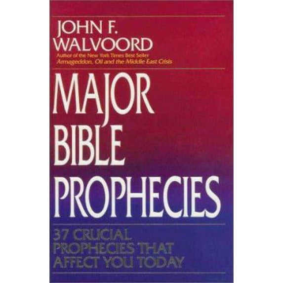 Pre-Owned Major Bible Prophecies: 37 Crucial Prophecies That Affect You Today (Hardcover) 0310541204 9780310541202