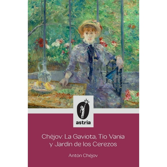 ChÃ©jov: La Gaviota, TÃ­o Vania y El JardÃ­n de los Cerezos, (Paperback)
