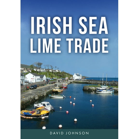 Irish Sea Lime Trade, (Paperback)