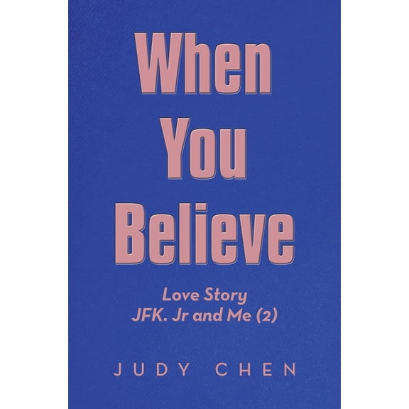 When You Believe: Love Story Jfk. Jr and Me (2) (Paperback)