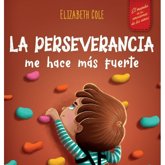 World of Kids Emotions La perseverancia me hace mÃ¡s fuerte: Libro de las emociones para niÃ±os sobre autoconfianza, gestiÃ³n de la frustraciÃ³n, a, (Hardcover)