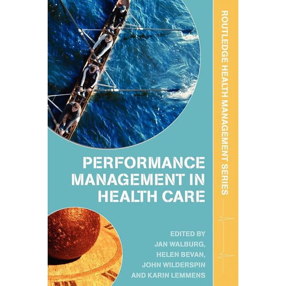 Health Management Performance Management in Healthcare: Improving Patient Outcomes, An Integrated Approach, (Paperback)