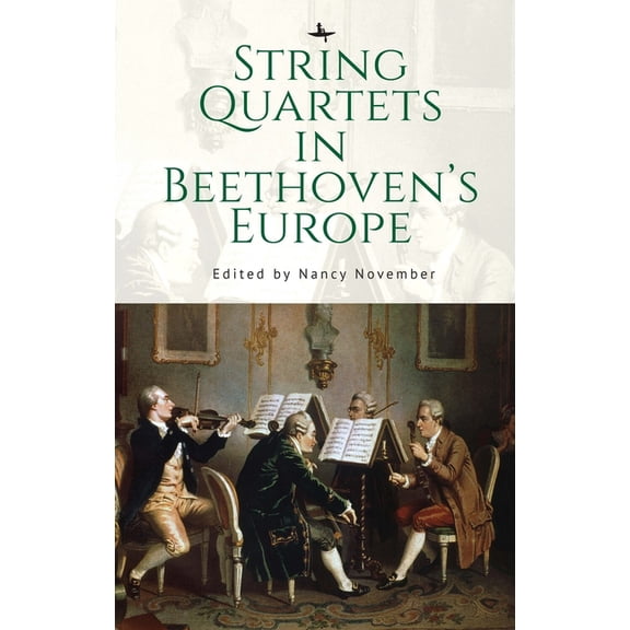 String Quartets in Beethoven's Europe, (Hardcover)