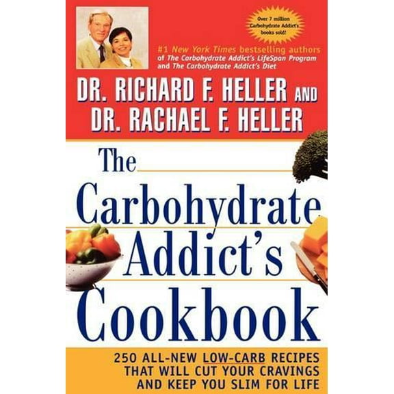 Pre-Owned The Carbohydrate Addict's Cookbook: 250 All-New Low-Carb Recipes That Will Cut Your Cravings and Keep You Slim for Life (Paperback) 0471414751 9780471414759