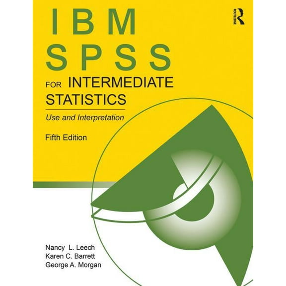 IBM SPSS for Intermediate Statistics: Use and Interpretation, Fifth Edition, (Paperback)