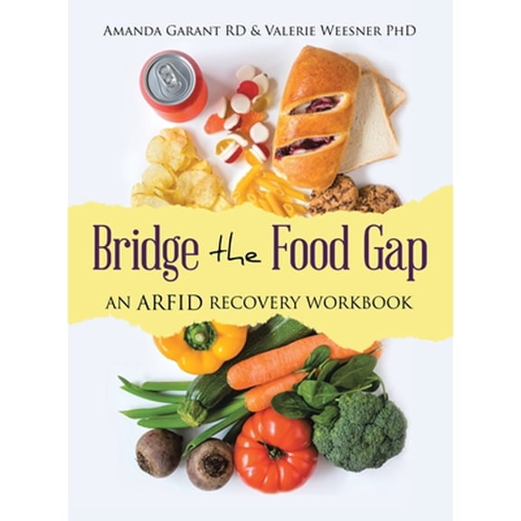 Bridge the Food Gap: An ARFID Recovery Workbook (Hardcover)