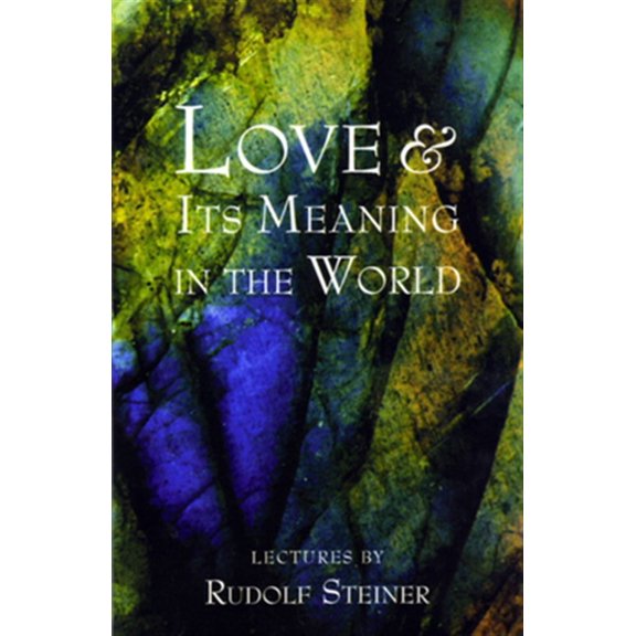 Pre-Owned Love and Its Meaning in the World (Paperback) 0880104414 9780880104418