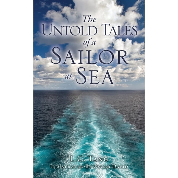 The Untold Tales of a Sailor at Sea, (Paperback)