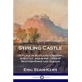 thumbnail image 1 of Pre-Owned Stirling Castle: Its Place in Scotland's History, in Battle, and in the Lives of Scottish Kings and Queens (Paperback), 1 of 1