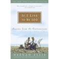 thumbnail image 1 of Pre-Owned If I Live to Be 100: Lessons from the Centenarians, 9781400051427, 1400051428, Paperback,, 1 of 1