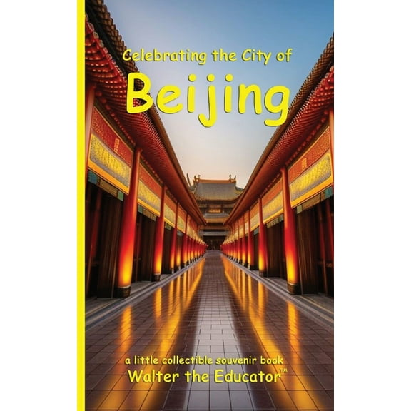 Celebrating the City of Beijing, (Paperback)