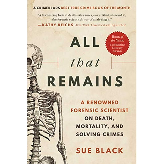 Pre-Owned All That Remains: A Renowned Forensic Scientist on Death, Mortality, and Solving Crimes, 9781950691913, 1950691918, Paperback,