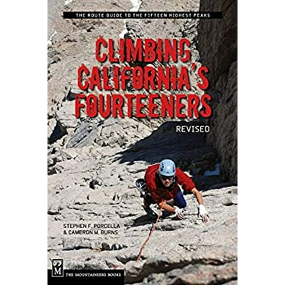 Pre-Owned Climbing California's Fourteeners: 183 Routes to the Fifteen Highest Peaks (Paperback) 0898865557 9780898865554