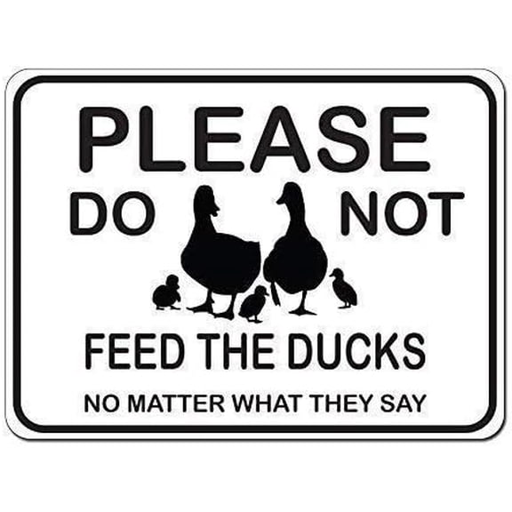 New Street Sign Warning Plaque Wall Decor Please Do Not Feed The Ducks No Matter What They Says Funny Poster Sign Courtyard Decoration Office Sign Outdoor & Indoor Safety Aluminum Sign Inch