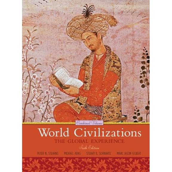 Pre-Owned World Civilizations: The Global Experience, Combined Volume (6th Edition) (Hardcover) 020565956X 9780205659562