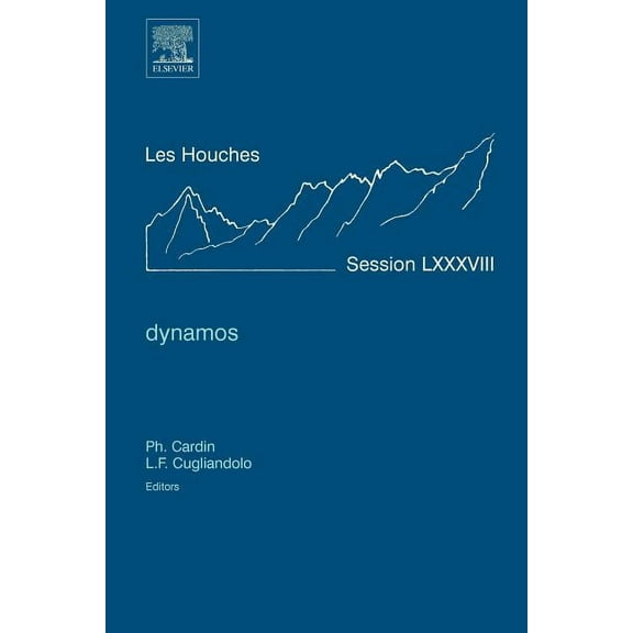Les Houches Dynamos: Lecture Notes of the Les Houches Summer School 2007, Book 88, (Paperback)