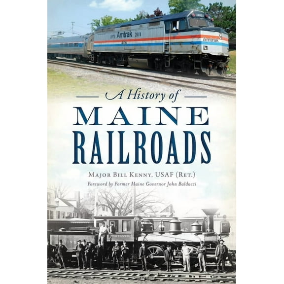 Transportation A History of Maine Railroads, (Paperback)