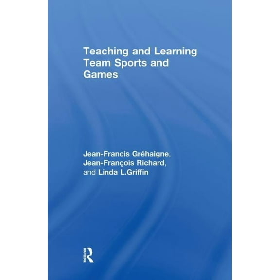 Teaching and Learning Team Sports and Games, (Hardcover)