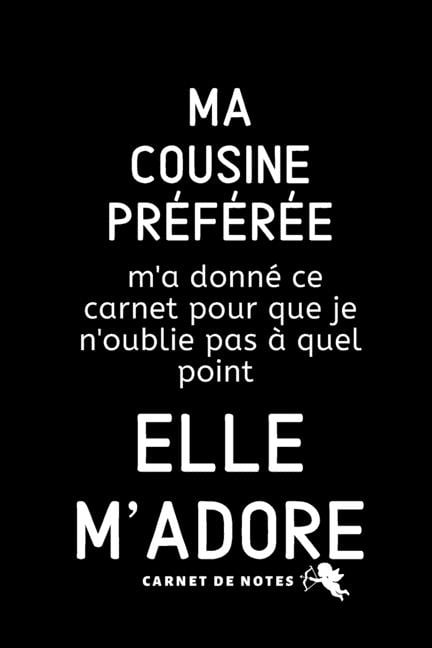 Cadeau Pour Sa Cousine Carnet De Notes Une Idee Cadeau D Anniversaire Noel Ou Pour Une Occasion Speciale Pour Transmettre Un Message Positif A Sa Cousine Ou Son Cousin Paperback Walmart Com