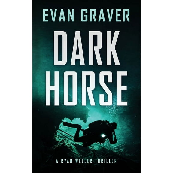 A Ryan Weller Thriller Dark Horse: A Ryan Weller Thriller Book 3, Book 3, (Paperback)
