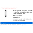 thumbnail image 2 of Trunk Light Bulb - Compatible with 1980 - 1984, 1986 - 1999, 2004 - 2005, 2008 - 2009 Volkswagen Jetta 1981 1982 1983 1987 1988 1989 1990 1991 1992 1993 1994 1995 1996 1997 1998, 2 of 2