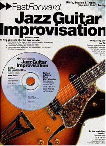 Pre-Owned Fast Forward - Jazz Guitar Improvisation: Riffs, Scales & Tricks You Can Learn Today! [With CD] (Paperback) 0711979804 9780711979802